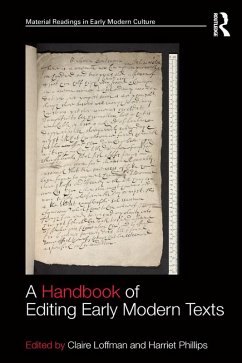 A Handbook of Editing Early Modern Texts (eBook, PDF) - Loffman, Claire; Phillips, Harriet