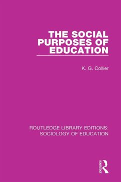 The Social Purposes of Education (eBook, PDF) - Collier, K. G.