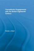 Transatlantic Engagements with the British Eighteenth Century (eBook, PDF)