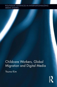 Childcare Workers, Global Migration and Digital Media (eBook, PDF) - Kim, Youna