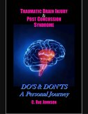 Traumatic Brain Injury & Post Concussion Syndrome:Do's & Dont's A Personal Journey (eBook, ePUB)