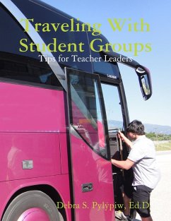Traveling With Student Groups: Tips for Teacher Leaders (eBook, ePUB) - Pylypiw, Ed. D.