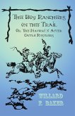The Boy Ranchers on the Trail; Or, The Diamond X After Cattle Rustlers (eBook, ePUB) The Boy Ranchers on the Trail; Or, The Diamond X After Cattle Rustlers (eBook, ePUB)