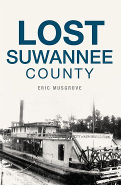 Lost Suwannee County (eBook, ePUB) - Musgrove, Eric