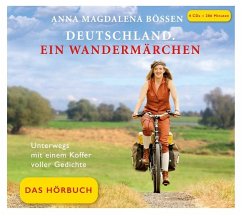 Deutschland. Ein Wandermärchen - Das Hörbuch - Bössen, Anna M.