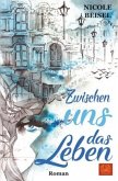 Zwischen uns das Leben Zwischen uns das Leben