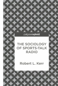 The Sociology of Sports-Talk Radio - Kerr, Robert L.