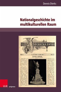 Nationalgeschichte im multikulturellen Raum - Dierks, Dennis