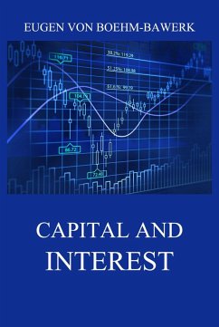 Capital and Interest: A Critical History of Economic Theory (eBook, ePUB) - Boehm-Bawerk, Eugen von
