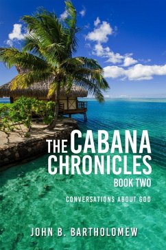 Cover The Cabana Chronicles Book Two Conversations About God (eBook, ePUB)