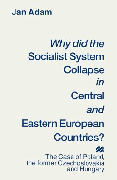 Why did the Socialist System Collapse in Central and Eastern European Countries? (eBook, PDF) Why did the Socialist System Collapse in Central and Eastern European Countries? (eBook, PDF)