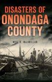 Disasters of Onondaga County (eBook, ePUB)
