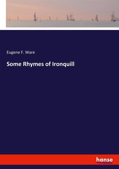 Some Rhymes of Ironquill - Ware, Eugene F.