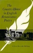 The Country House in English Renaissance Poetry - McClung, William Alexander