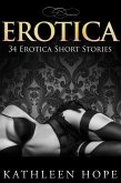 Erotica: 34 Erotica Short Stories (eBook, ePUB) Erotica: 34 Erotica Short Stories (eBook, ePUB)