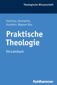 Praktische Theologie (eBook, ePUB) - Fechtner, Kristian; Hermelink, Jan; Kumlehn, Martina; Wagner-Rau, Ulrike