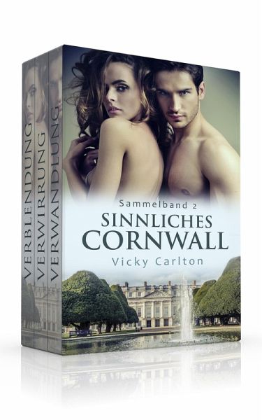 Sinnliches Cornwall. Sammelband 2 (Verwandlung / Verwirrung / Verblendung) (eBook, ePUB)