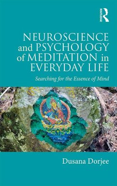 Neuroscience and Psychology of Meditation in Everyday Life (eBook, ePUB) - Dorjee, Dusana