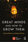 Great Minds and How to Grow Them (eBook, PDF) Great Minds and How to Grow Them (eBook, PDF)