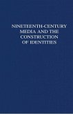 Nineteenth-Century Media and the Construction of Identities (eBook, PDF)