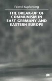 The Break-up of Communism in East Germany and Eastern Europe (eBook, PDF)
