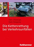 Die Kettenrettung bei Verkehrsunfällen (eBook, PDF)