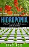 Hidroponia: O Guia Completo de Hidroponia para Iniciantes (eBook, ePUB) Hidroponia: O Guia Completo de Hidroponia para Iniciantes (eBook, ePUB)