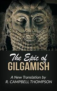 The Epic of Gilgamish (eBook, ePUB) - Campbell Thompson, R.