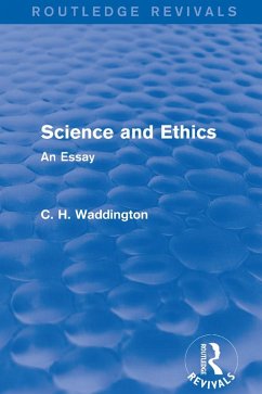 Science and Ethics (eBook, PDF) - Waddington, C. H. Science and Ethics (eBook, PDF) - Waddington, C. H.