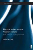 Electoral Violence in the Western Balkans (eBook, PDF) Electoral Violence in the Western Balkans (eBook, PDF)