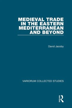 Medieval Trade in the Eastern Mediterranean and Beyond (eBook, PDF) - Jacoby, David