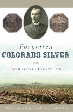 Forgotten Colorado Silver (eBook, ePUB) - Jr., Robert D. Leonard