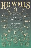 The Food of the Gods and How it Came to Earth (eBook, ePUB)