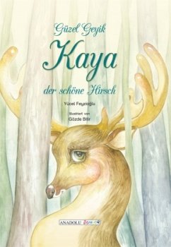 Kaya, der schöne Hirsch, deutsch-türkisch - Feyzioglu, Yücel