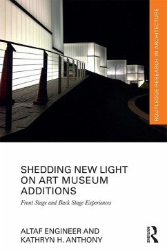 Shedding New Light on Art Museum Additions (eBook, ePUB) - Engineer, Altaf; Anthony, Kathryn H.