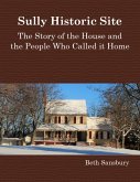 Sully Historic Site: The Story of the House and the People Who Called It Home (eBook, ePUB)