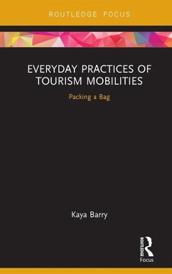 Everyday Practices of Tourism Mobilities (eBook, ePUB) - Barry, Kaya