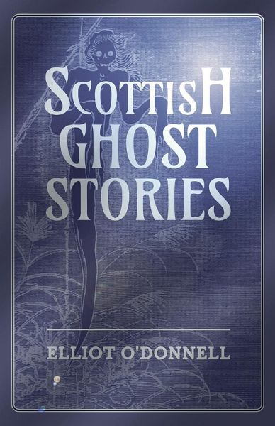 Scottish Ghost Stories (eBook, ePUB) Scottish Ghost Stories (eBook, ePUB)