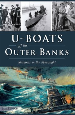 U-Boats off the Outer Banks (eBook, ePUB) - Bunch, Jim