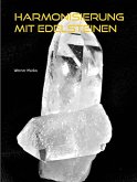 Harmonisierung mit Edelsteinen (eBook, ePUB) Harmonisierung mit Edelsteinen (eBook, ePUB)