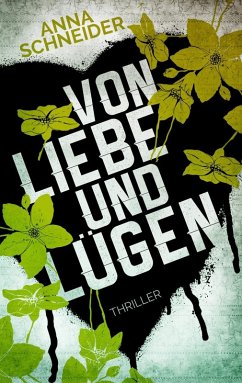 Von Liebe und Lügen (eBook, ePUB) - Schneider, Anna