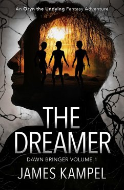 The Dreamer (Dawn Bringer, #1) (eBook, ePUB) - Kampel, James