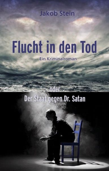 Flucht in den Tod oder Der Staat gegen Dr. Satan (eBook, ePUB) Flucht in den Tod oder Der Staat gegen Dr. Satan (eBook, ePUB)