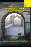 Injustice, Memory and Faith in Human Rights (eBook, PDF)