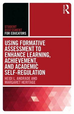 Using Formative Assessment to Enhance Learning, Achievement, and Academic Self-Regulation (eBook, PDF) - Andrade, Heidi L.; Heritage, Margaret