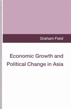 Economic Growth and Political Change in Asia (eBook, PDF) - Field, Graham