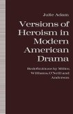 Versions of Heroism in Modern American Drama (eBook, PDF)