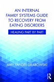 An Internal Family Systems Guide to Recovery from Eating Disorders (eBook, ePUB)