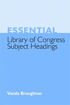Essential Library of Congress Subject Headings (eBook, PDF) - Broughton, Vanda