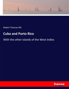 Cuba and Porto Rico - Hill, Robert Thomas